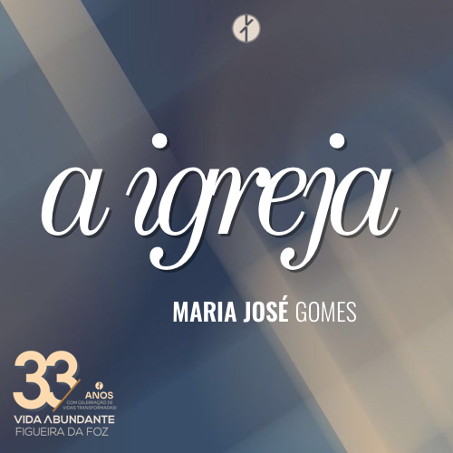 A Igreja – Aniversário 2025 – 33 Anos (Maria José Gomes, Domingo 12 de Outubro 2025) episode artwork