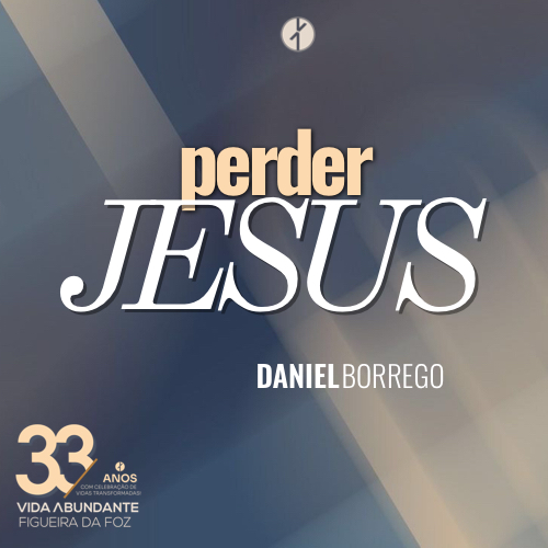 Perder Jesus – Aniversário 2025 – 33 Anos (Daniel Borrego, Domingo 19 de Outubro 2025) episode artwork