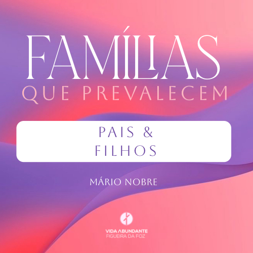 Famílias que Prevalecem – Pais e Filhos (Mário Nobre, Domingo 23 de Novembro 2025) episode artwork